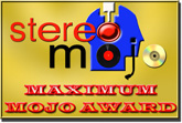 Stereo Maximum Mojo Award